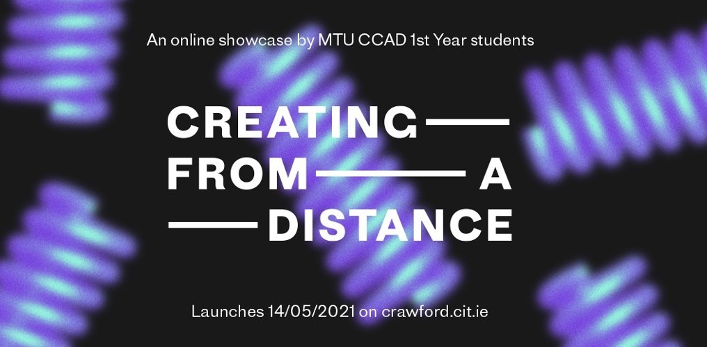 CREATING FROM A DISTANCE - 1ST YEAR FINE ART & CONTEMPORARY APPLIED ART SHOWCASE