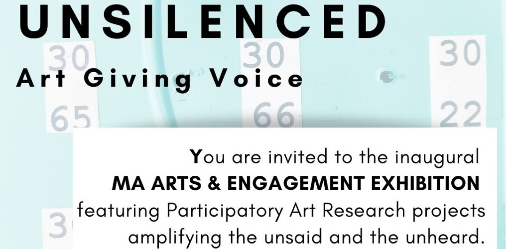 UNSILENCED - MA IN ARTS AND ENGAGEMENT
